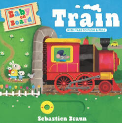 Baby on Board: Train - Sebastien Braun (ISBN: 9781536232592)