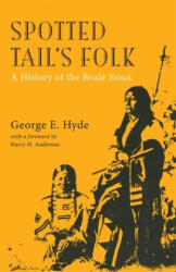 Spotted Tail's Folk - George E. Hyde (ISBN: 9780806113807)