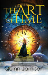 Art of Time - Quinn Jamison (ISBN: 9781639885602)