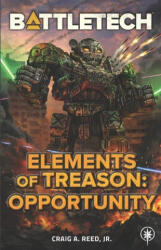 BattleTech: Elements of Treason: Opportunity - Craig A. Reed (ISBN: 9781638611875)