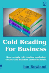 Cold Reading For Business - Ian Rowland (ISBN: 9780955847684)