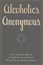 Alcoholics Anonymous: Second Edition of the Big Book, New and Revised. The Basic Text for Alcoholics Anonymous - Editor (ISBN: 9781774641507)