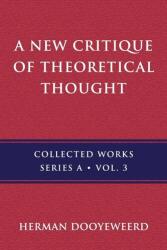 A New Critique of Theoretical Thought, Vol. 3 (ISBN: 9780888152978)