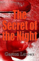 The Secret of the Night - Gaston Leroux (ISBN: 9781514141984)