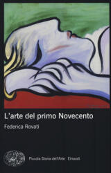 L'arte del primo Novecento - Federica Rovati (ISBN: 9788806220327)