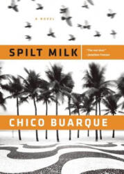 Spilt Milk - Chico Buarque (ISBN: 9780802122001)