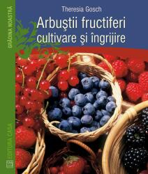 Arbuştii fructiferi - cultivare şi îngrijire (ISBN: 9786068527499)