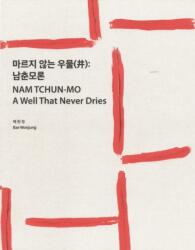 Nam Tchun-Mo | A Well That Never Dries (ISBN: 9783960701408)