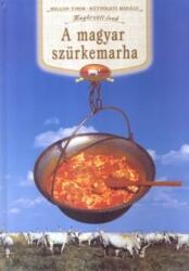 A MAGYAR SZÜRKEMARHA - MEGőRZÖTT ÍZEK (ISBN: 9789630077613)