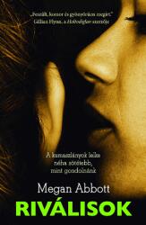 Megan Abbott: Riválisok Jó állapotú antikvár (2014)
