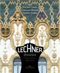 Lechner összes - 12 település 36 épület (ISBN: 9786155444067)