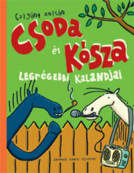 Csoda és Kósza legrégebbi kalandjai (ISBN: 9789634103189)