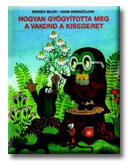 Hogyan gyógyította meg a vakond (ISBN: 9789631183351)