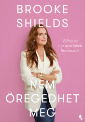Brooke Shields nem öregedhet meg (ISBN: 9789636872366)