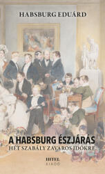 A Habsburg észjárás - Hét szabály zavaros időkre (ISBN: 9786156702913)