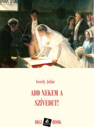 Add nekem a szívedet! (ISBN: 9789636782412)