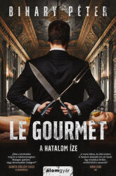 Le gourmet - A hatalom íze (ISBN: 9789636831820)