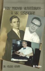 Egy magyar kutatóorvos a XX. században (ISBN: 9786151032930)