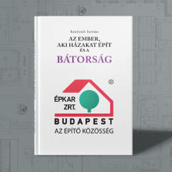 AZ EMBER, AKI HÁZAKAT ÉPÍT ÉS A BÁTORSÁG (ISBN: 9786155114311)