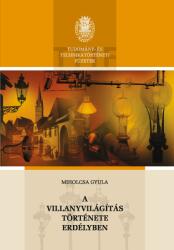 A villanyvilágítás története Erdélyben (ISBN: 9786067392951)