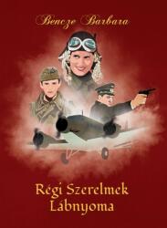 Régi szerelmek lábnyoma (ISBN: 9786156567437)