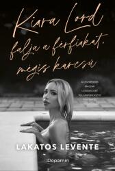 Kiara Lord falja a férfiakat, mégis karcsú (ISBN: 9786156461445)