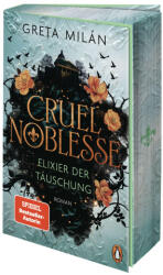 Cruel Noblesse - Elixier der Täuschung - - Greta Milán (ISBN: 9783328113157)