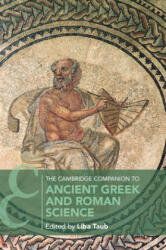Cambridge Companion to Ancient Greek and Roman Science - Liba Taub (ISBN: 9781107465763)