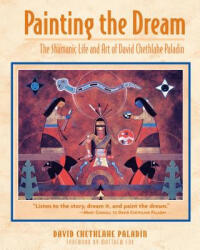 Painting the Dream - David Chetlahe Paladin (ISBN: 9781591430131)