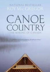 Canoe Country - Roy MacGregor (ISBN: 9780307361424)