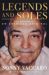 Legends and Soles - Sonny Vaccaro, Armen Keteyian (ISBN: 9780063423435)