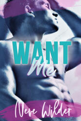 Want Me - Neve Wilder (ISBN: 9781096788188)