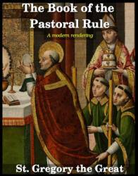 Book of the Pastoral Rule - Philip Schaff, Henry Wace (ISBN: 9781716448058)
