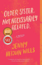 Older Sister. Not Necessarily Related. - Heijun Wills, Jenny (ISBN: 9780771070914)