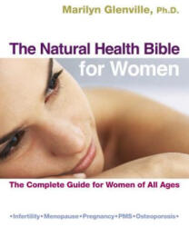 The Natural Health Bible for Women: The Complete Guide for Women of All Ages - Marilyn Glenville (ISBN: 9781786781376)