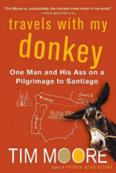 TRAVELS WITH MY DONKEY - Tim Moore (ISBN: 9780312320836)
