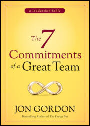 The 7 Commitments of a Great Team - Gordon, Jon (ISBN: 9781119757382)