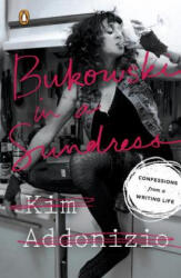 Bukowski in a Sundress - Kim Addonizio (ISBN: 9780143128465)