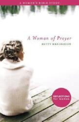 Woman of Prayer, A: A Women's Bible Study (ISBN: 9781591666936)