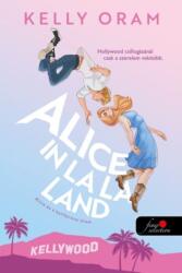 Alice in La La Land - Alice és a kaliforniai álom (ISBN: 9789636757595)