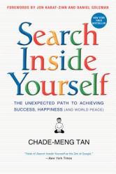 Search Inside Yourself, English edition - Chade-Meng Tan, Daniel Goleman, Jon Kabat-Zinn (2014)