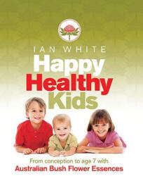 HAPPY HEALTHY KIDS - Ian White (ISBN: 9781741756630)
