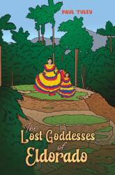 The Lost Goddesses of Eldorado (ISBN: 9781035868933)