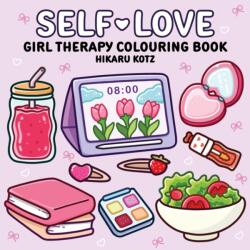 Self-Love: Girl Therapy Colouring Book for All Ages (ISBN: 9780008812355)