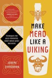 Make Mead Like a Viking 10th Anniversary Edition (ISBN: 9781645023494)