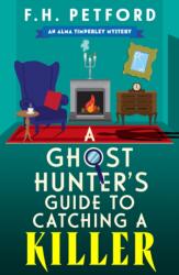 A Ghost Hunter's Guide to Catching a Killer (ISBN: 9781399749862)