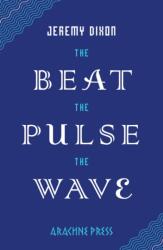 The Beat the Pulse the Wave (ISBN: 9781917692021)