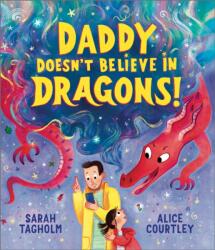 Daddy Doesn't Believe in Dragons - Alice Courtley (ISBN: 9781839133664)