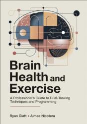 Brain Health and Exercise (ISBN: 9781718231511)