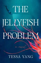 The Jellyfish Problem - Tessa Yang (ISBN: 9780593955826)